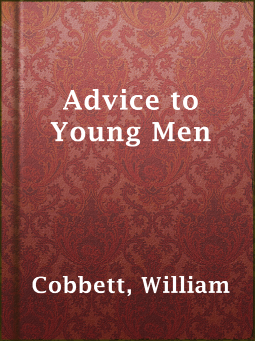 Title details for Advice to Young Men by William Cobbett - Available